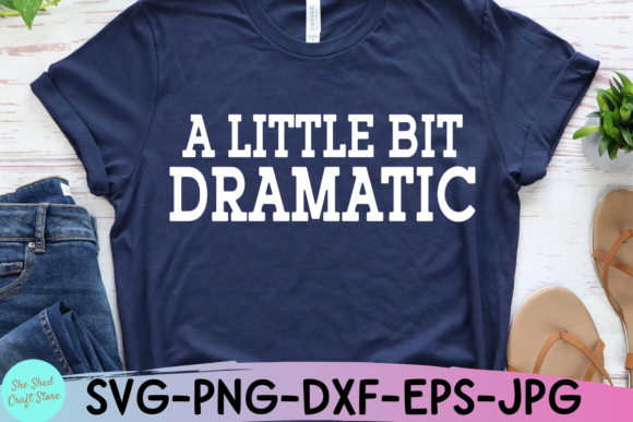 A Little Bit Dramatic Sarcastic SVG