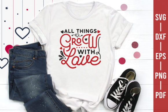 All Things Grow with Love, Valentine SVG