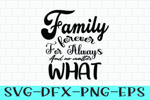 FAMILY FOREVER for ALWAYS SVG