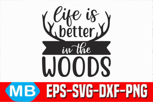 Hunting Svg Design, Life is Better in