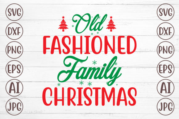 Old Fashioned Family Christmas Svg