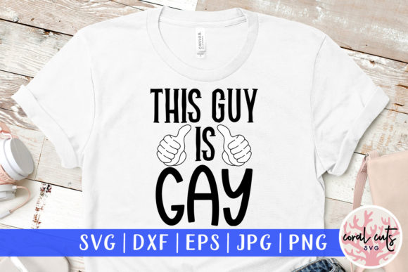 This Guy is Gay - Love SVG