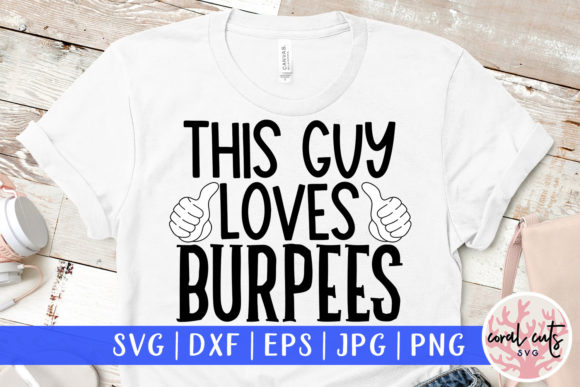 This Guy Loves Burpees - Fitness SVG